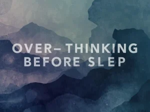 Read more about the article Psychology Behind Overthinking Before Sleeping